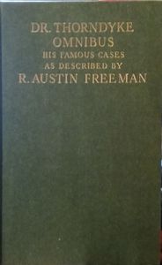 Dr. Thorndyke Omnibus: His Famous Cases as Described by R. Austin Freeman