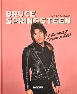 Bruce Springsteen: Prisoner Of Rock'N'Roll