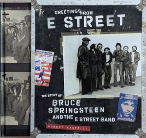 Greetings From E Street - The Story Of Bruce Springsteen And The E Street Band