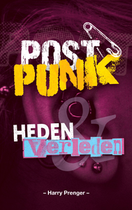 Postpunk Heden en Verleden