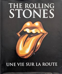 The Rolling Stones: Une Vie Sur La Route