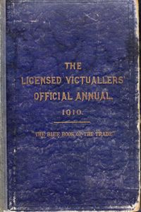 The Licensed Victuallers' Official Annual, 1910.