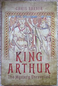 King Arthur: The Mystery Unravelled