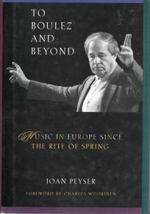 To Boulez and Beyond: Music in Europe Since The Rite of Spring
