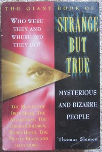 Strange But True: Mysterious and Bizarre People