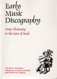 Early Music Discography: From Plainsong to the Sons of Bach