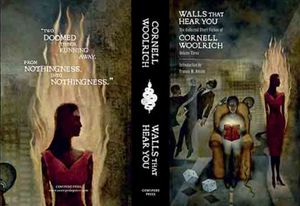 Walls that Hear You: The Collected Short Fiction of Cornell Woolrich, Volume Three