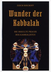 Wunder der Kabbalah – Die okkulte Praxis der Kabbalisten
