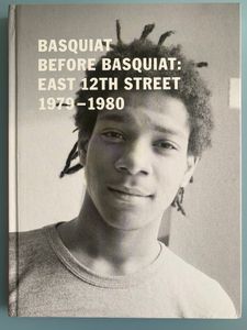 Basquiat Before Basquiat: East 12th Street 1979-1980