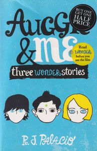 Auggie & Me: Three Wonder Stories