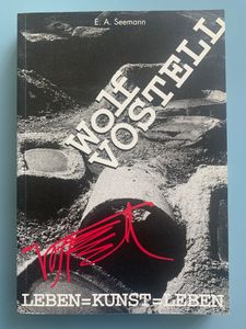 Vostell. Leben=Kunst=Leben