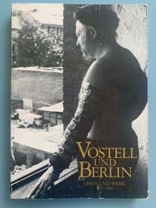 Vostell und Berlin. Leben und Werk 1964-1981