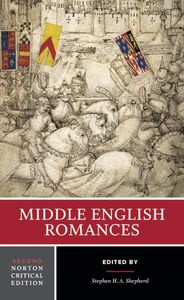 Middle English Romances: Second Norton Critical Edition