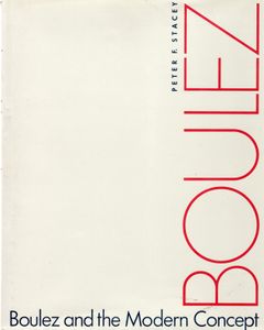 Boulez and the Modern Concept