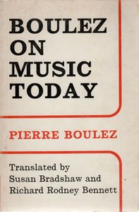 Boulez on Music Today