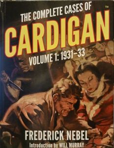 The Complete Cases of Cardigan, Volume 1: 1931-33