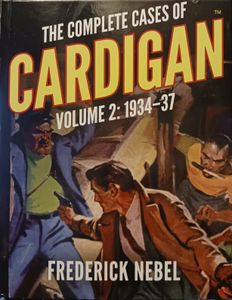 The Complete Cases of Cardigan, Volume 2: 1934-37