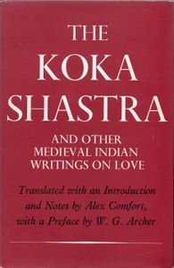 The Koka Shastra: And Other Medieval Indian Writings on Love