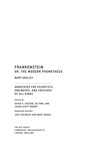 Frankenstein: Annotated for Scientists, Engineers, and Creators of All Kinds
