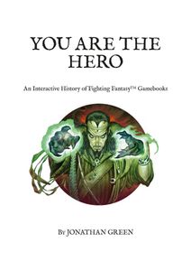 You Are the Hero - An Interactive History of Fighting Fantasy