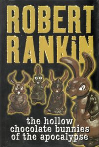 The Hollow Chocolate Bunnies of the Apocalypse