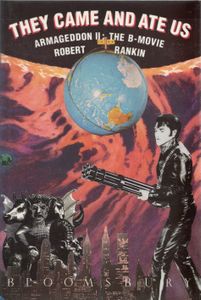 They Came And Ate Us: Armageddon II: The B-Movie