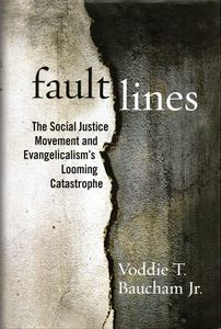Fault Lines: The Social Justice Movement and Evangelicalism’s Looming Catastrophe