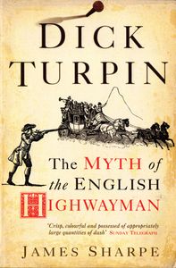 Dick Turpin: The Myth of the English Highwayman