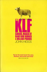 The KLF: Chaos, Magic and the Band Who Burned a Million Pounds