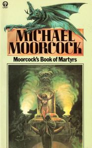 Moorcock's Book of Martyrs