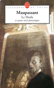 Le Horla Et Autres Récits Fantastiques