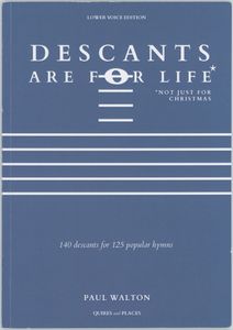 Descants are for Life (Lower Voice Edition)