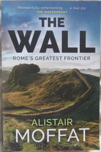 The Wall: Rome's Greatest Frontier