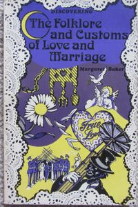 Discovering the Folklore and Customs of Love and Marriage