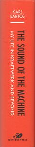 The Sound of the Machine: My Life in Kraftwerk and Beyond