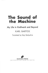 The Sound of the Machine: My Life in Kraftwerk and Beyond