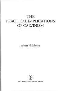 The Practical Implications of Calvinism