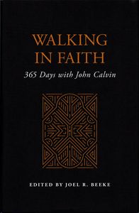 Walking in Faith: 365 Days with John Calvin