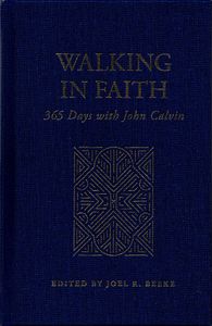 Walking in Faith: 365 Days with John Calvin