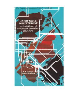 Everything For Everyone: An Oral History of the New York Commune 2052-2072