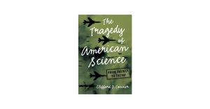 The Tragedy of American Science: From Truman to Trump
