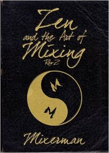 Zen And The Art Of Mixing