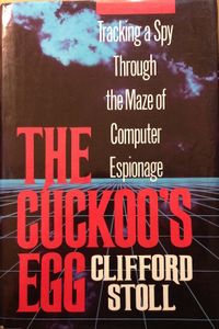 The Cuckoo's Egg: Tracking a Spy Through the Maze of Computer Espionage