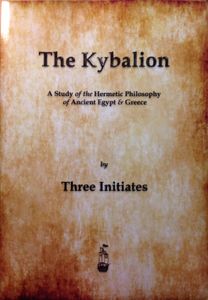 The Kybalion: A Study of the Hermetic Philosophy of Ancient Egypt & Greece