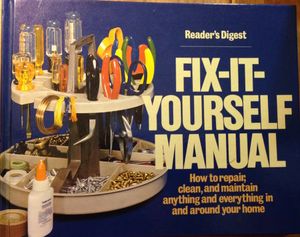 Fix-It-Yourself Manual: How to repair, clean and maintain anything and everything in and around your home