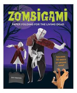 Zombigami Paper Folding For The Living Dead