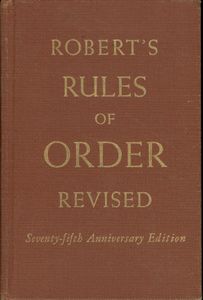 Robert's Rules Of Order Revised (Seventy-Fifth Anniversary Edition)