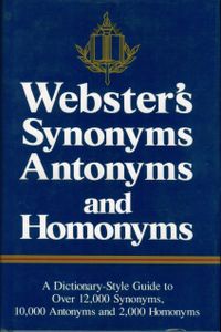 Webster's Synonyms Antonyms And Homonyms