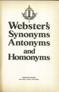 Webster's Synonyms Antonyms And Homonyms