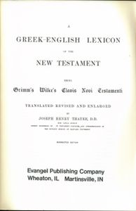 The New Thayer's Greek-English Lexicon Of The New Testament